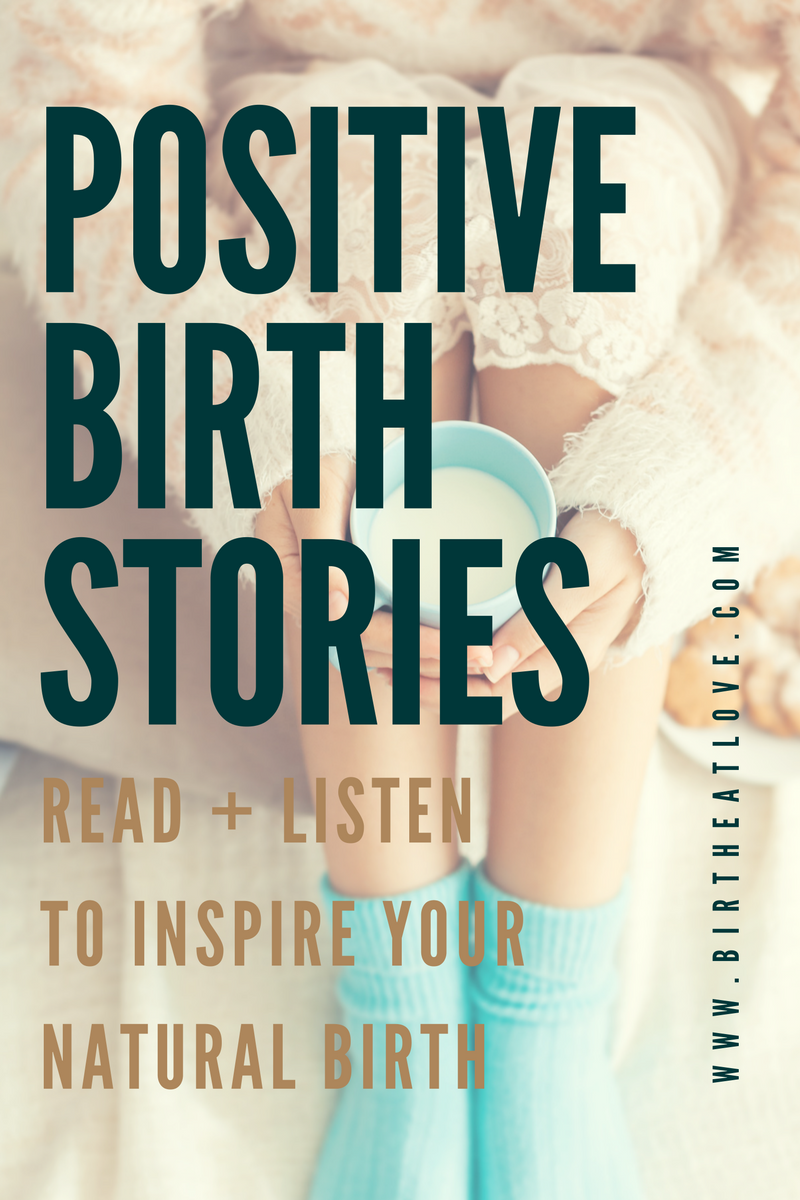 Reading postive birth stories is one of the best ways to prepare for natural childbirth. Read over 20 birth stories! #birthstory