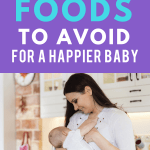 Foods to avoid while breastfeeding for a happier baby!