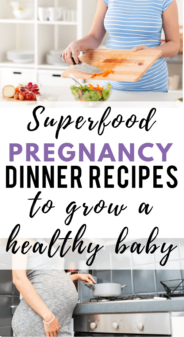 Pregnancy dinner recipes to grow a healthy baby