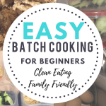 Healthy batch cooking meal prep for beginners. Learn 2 easy methods for batch cooking that will help you save a ton of time in the kitchen AND help you eat healthier. Clean eating and family friendly! Meal planning ideas to make your busy Mom life easier! #mealplanning #batchcooking #momlife