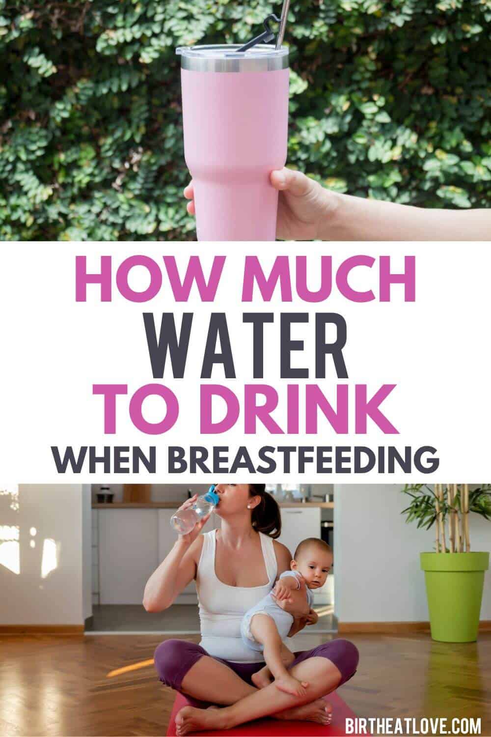 How Much Water Should I Drink While Breastfeeding? Birth Eat Love